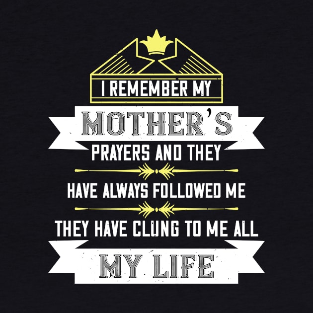 I Remember My Mother’s Prayers And by APuzzleOfTShirts